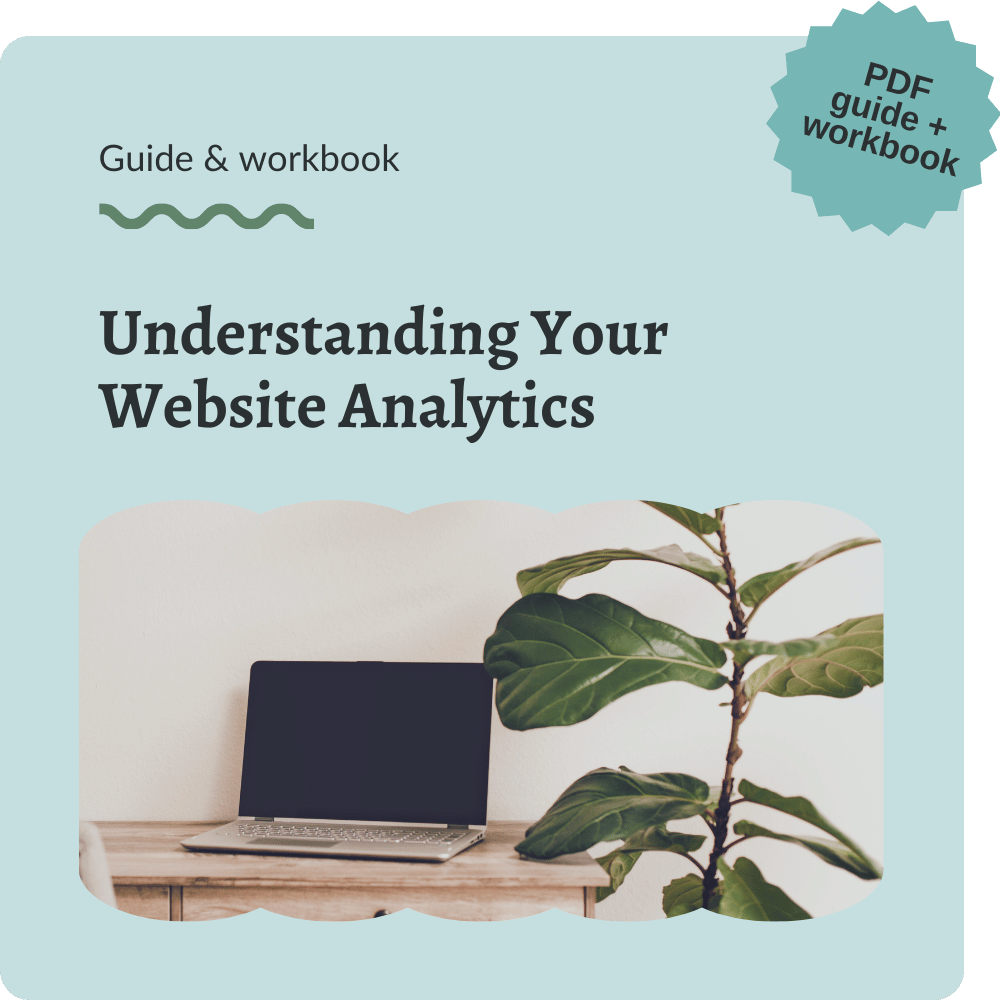 A graphic that reads: "guide and workbook: Understanding Your Website Analytics", with a photo of a computer atop a desk underneath.
