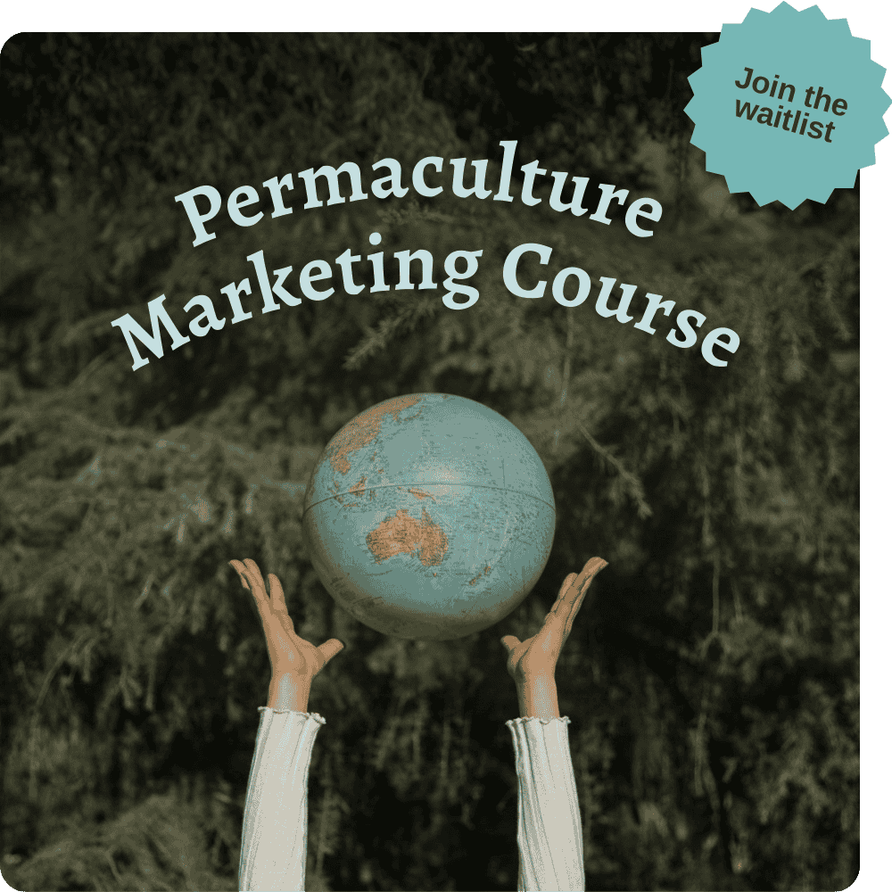 Permaculture Marketing Course - coming soon, join the waitlist
